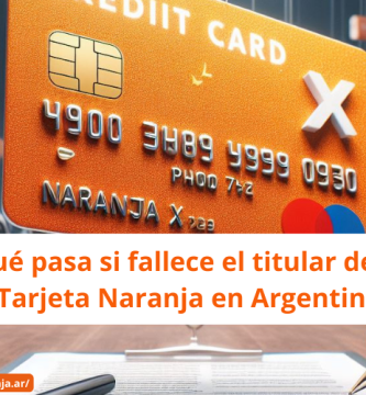 ¿Qué ocurre si fallece el titular de una Tarjeta Naranja X en Argentina?