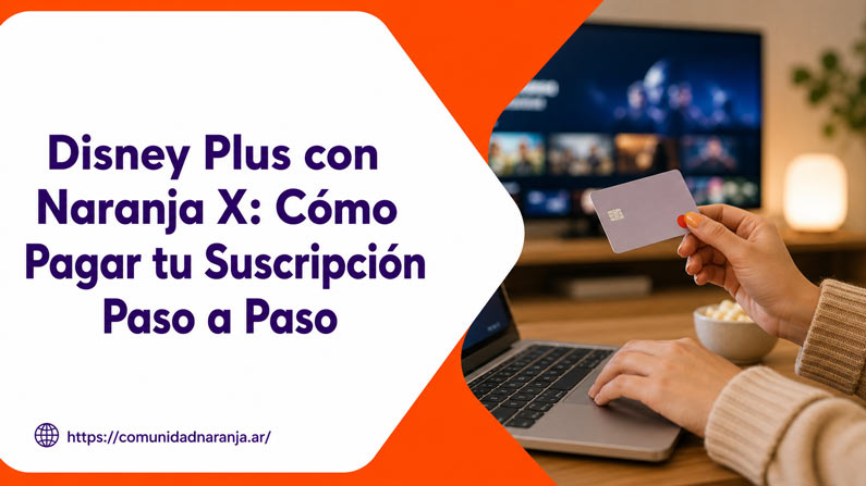 Disney Plus con Naranja X