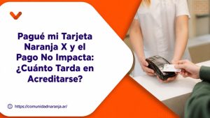 pague tarjeta naranja y no impacta